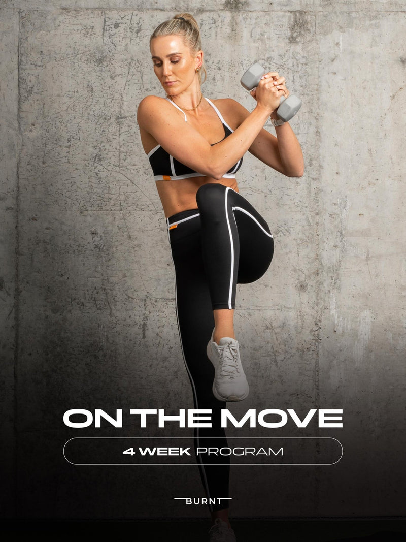 On the Move | Women's 4 Week at Home/Gym Program - Burnt Studios® - Premium Activewear